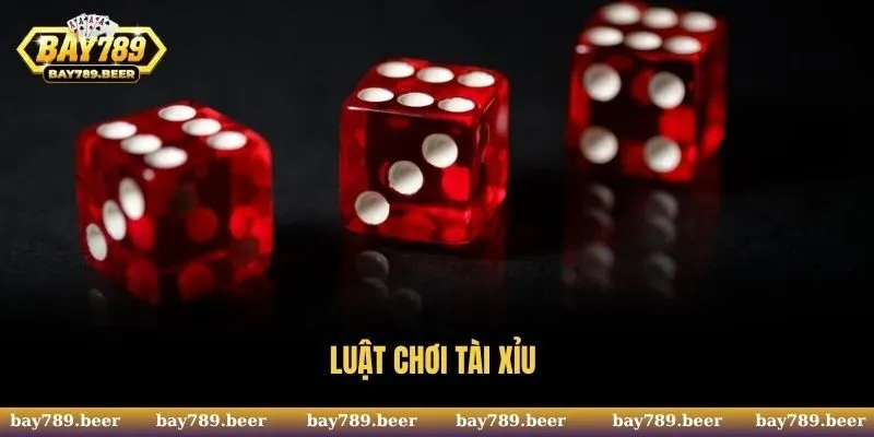 Luật Chơi Tài Xỉu Bay789 Chi Tiết, Dễ Hiểu Cho Bạn Mới